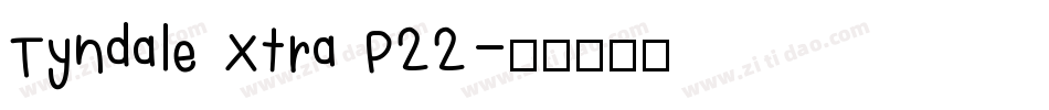 Tyndale Xtra P22字体转换